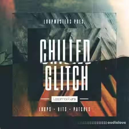 Loopmasters Chilled Glitch [MULTiFORMAT] - Sample Pack Artwork
