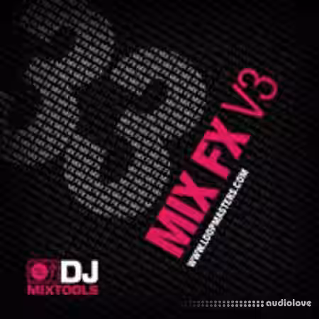 Loopmasters DJ Mixtools 33 Mix FX Vol.3 [WAV, Ableton Live] - Sample Pack Artwork