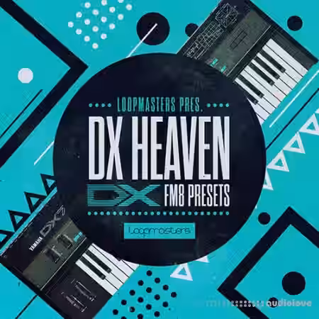 Loopmasters DX Heaven [Synth Presets, WAV, MiDi] - Sample Pack Artwork