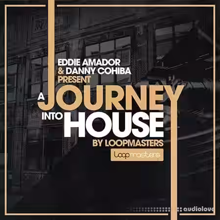 Loopmasters Eddie Amador and Dany Cohiba Presents A Journey Into House [MULTiFORMAT] - Sample Pack Artwork