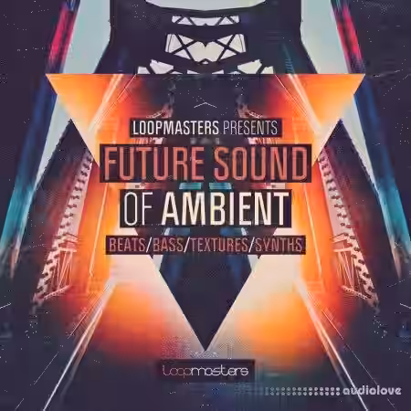 Loopmasters Future Sound Of Ambient [MULTiFORMAT] - Sample Pack Artwork