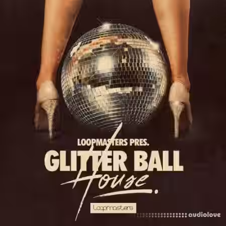Loopmasters Glitter Ball House [MULTiFORMAT] - Sample Pack Artwork