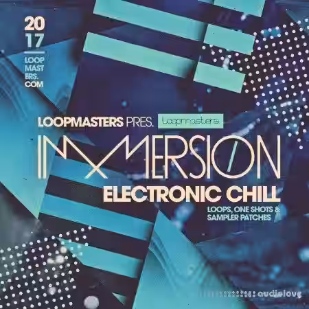 Loopmasters Immersion Electronic Chill 1 [MULTiFORMAT] - Sample Pack Artwork