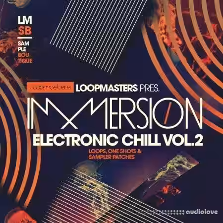 Loopmasters Immersion Electronic Chill 2 [WAV, REX] - Sample Pack Artwork