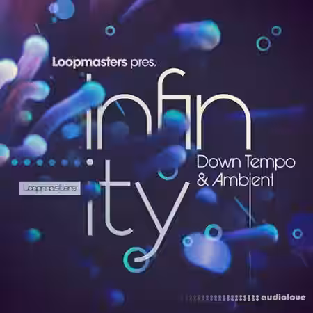 Loopmasters Infinity: Down Tempo and Ambient [MULTiFORMAT] - Sample Pack Artwork