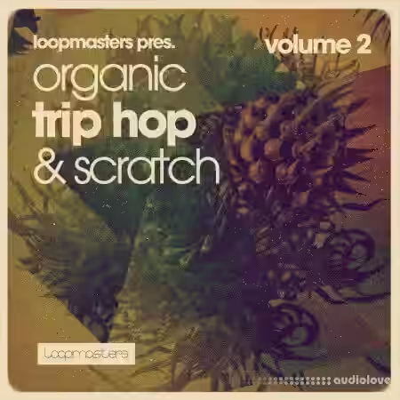 Loopmasters Organic Trip Hop And Scratch Volume 2 [MULTiFORMAT] - Sample Pack Artwork