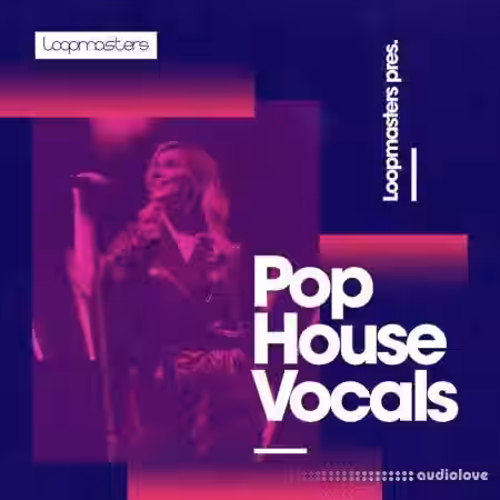 Loopmasters Pop House Vocals [WAV] - Sample Pack Artwork