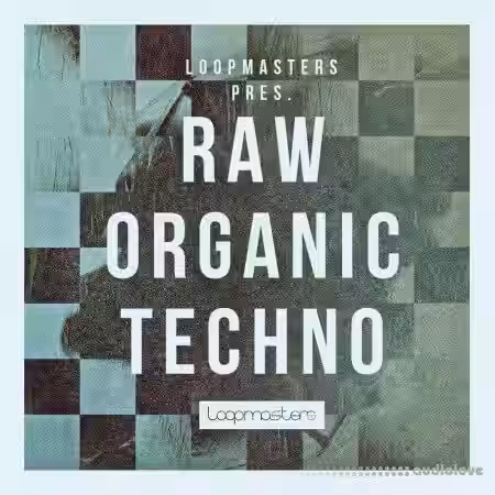 Loopmasters Raw Organic Techno [MULTiFORMAT] - Sample Pack Artwork