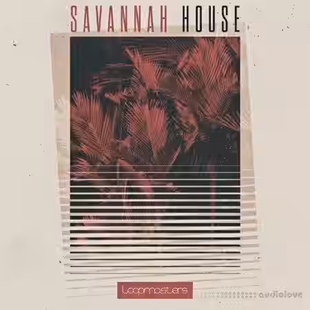 Loopmasters Savannah House [MULTiFORMAT] - Sample Pack Artwork