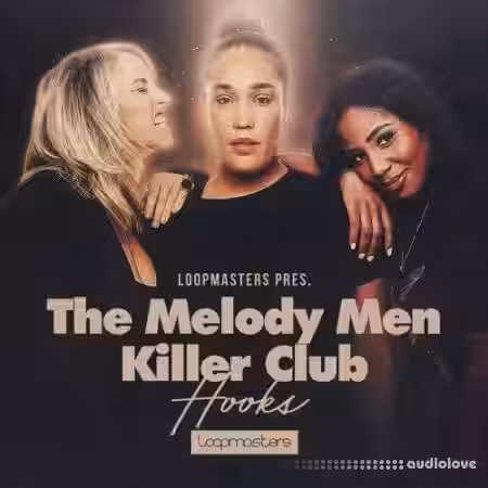 Loopmasters The Melody Men Killer Club Hooks [MULTiFORMAT] - Sample Pack Artwork
