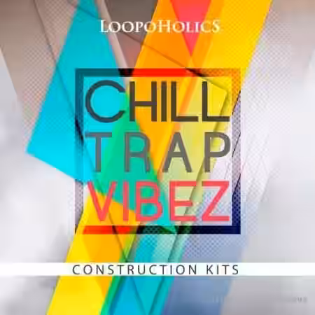 Loopoholics Chilltrap Vibez [WAV, MiDi] - Sample Pack Artwork