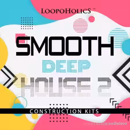 Loopoholics Smooth Deep House 2 Construction Kits [WAV, MiDi] - Sample Pack Artwork