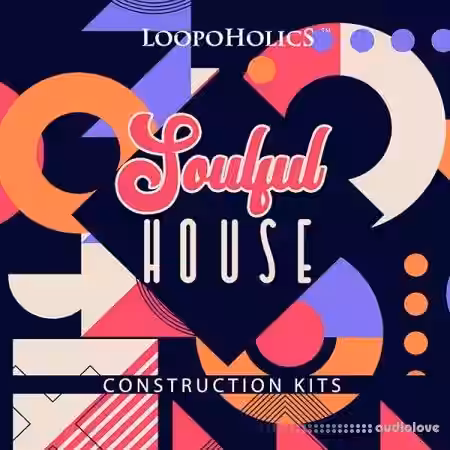 Loopoholics Soulful House Construction Kits [WAV, MiDi] - Sample Pack Artwork