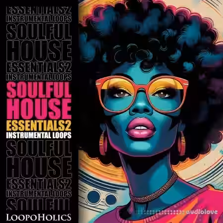 Loopoholics Soulful House Essentials 2: Loops [WAV] - Sample Pack Artwork