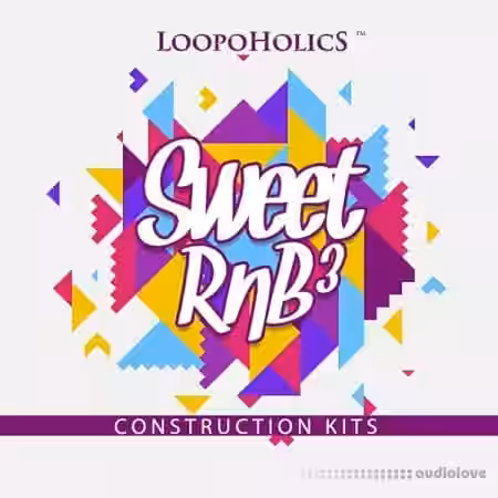 Loopoholics Sweet RnB 3 Construction Kits [WAV, MiDi] - Sample Pack Artwork