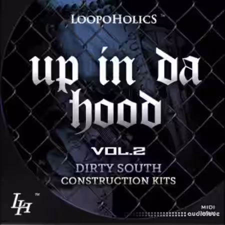 Loopoholics Up In Da Hood Vol.2 Dirty South Construction Kits [WAV, MiDi] - Sample Pack Artwork