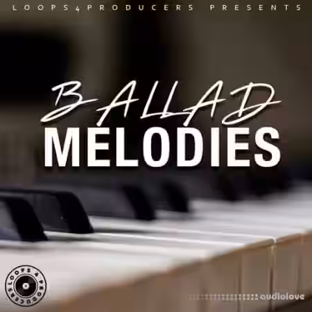 Loops 4 Producers Ballad Melodies [WAV] - Sample Pack Artwork