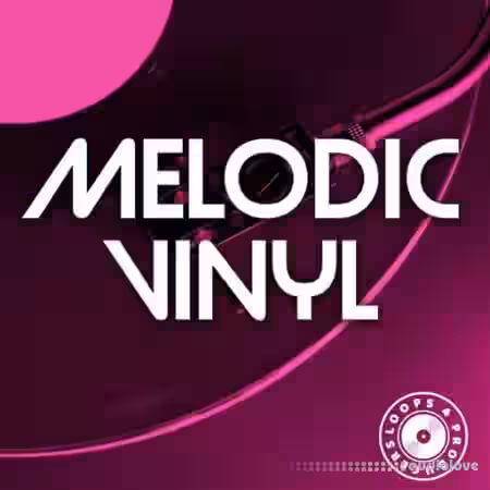 Loops 4 Producers Melodic Vinyl [WAV] - Sample Pack Artwork