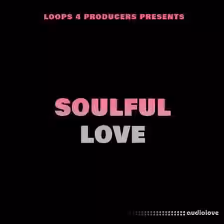 Loops 4 Producers Soulful Love [WAV] - Sample Pack Artwork