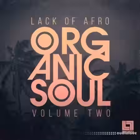 Looptone Lack Of Afro Presents Organic Soul Vol.2 [WAV] - Sample Pack Artwork