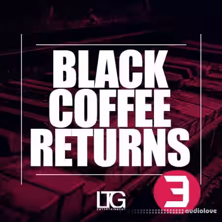 Ltg Entertainment Black Coffee Returns 3 [WAV, MiDi] - Sample Pack Artwork