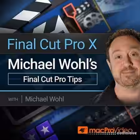 MacProVideo Final Cut Pro X 302 Michael Wohl's Final Cut Pro Tips [TUTORiAL] - Sample Pack Artwork