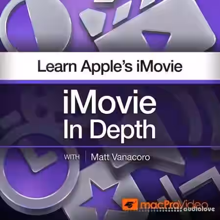 MacProVideo iMovie 101 iMovie In Depth [TUTORiAL] - Sample Pack Artwork