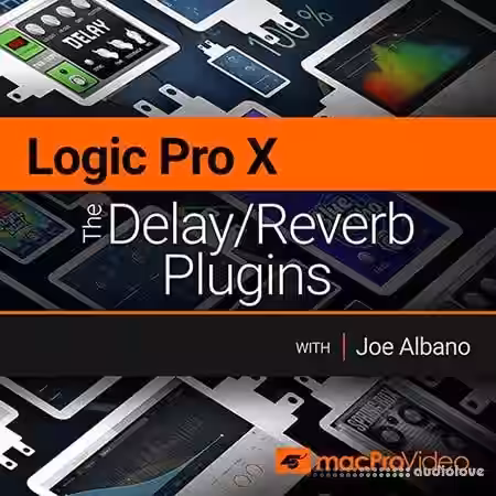 MacProVideo Logic Pro X 206 The Delay/Reverb Plugins [TUTORiAL] - Sample Pack Artwork