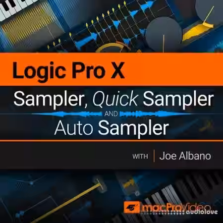 MacProVideo Logic Pro X 210 Sampler, Quick Sampler and Auto Sampler [TUTORiAL] - Sample Pack Artwork