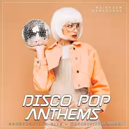 Mainroom Warehouse Disco Pop Anthems [WAV, MiDi, Synth Presets] - Sample Pack Artwork