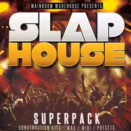 Mainroom Warehouse Slap House Superpack [WAV, MiDi, Synth Presets] - Sample Pack Artwork