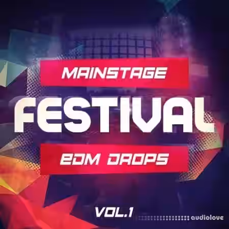 Mainstream Sounds Mainstage Festival EDM Drops Vol.1 [WAV, MiDi] - Sample Pack Artwork