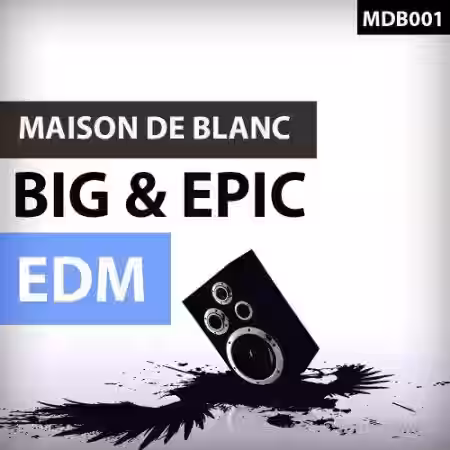 Maison De Blanc Big and Epic EDM [WAV] - Sample Pack Artwork