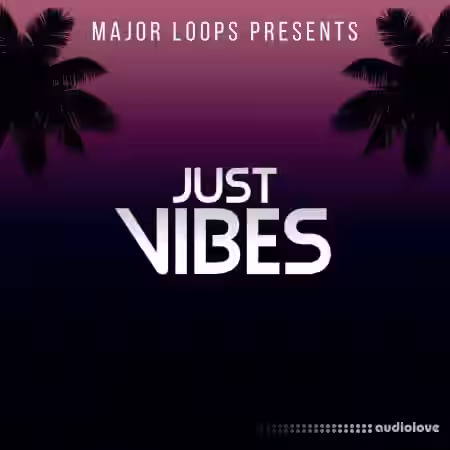 Major Loops Just Vibes [WAV] - Sample Pack Artwork