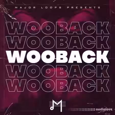 Major Loops Woo Back [WAV] - Sample Pack Artwork