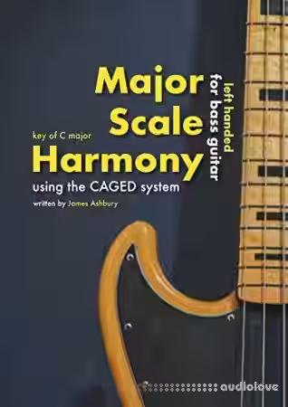 Major Scale Harmony: Using the CAGED system For Bass Guitar (LEFT HANDED): Key of C - Sample Pack Artwork