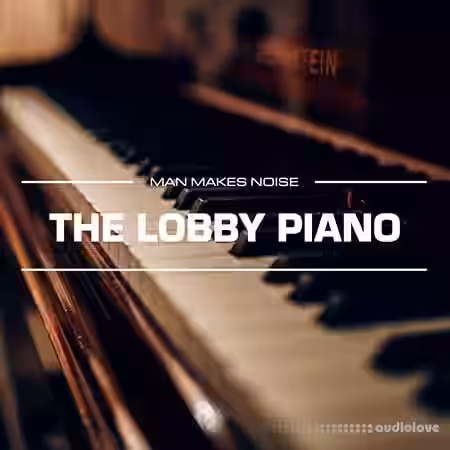 Man Makes Noise The Lobby Piano [Synth Presets] - Sample Pack Artwork