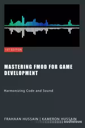 Mastering FMOD for Game Development: Harmonizing Code and Sound - Sample Pack Artwork