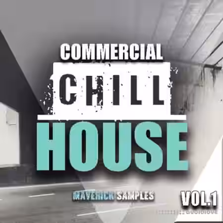 Maverick Samples Commercial Chill House Vol.1 [WAV, MiDi, AiFF] - Sample Pack Artwork
