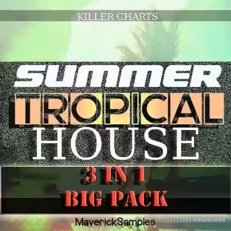 Maverick Samples Killer Charts: Summer Tropical House Bundle [WAV, MiDi] - Sample Pack Artwork