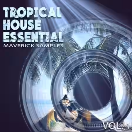 Maverick Samples Tropical House Essential Vol.1 [WAV, MiDi, AiFF] - Sample Pack Artwork