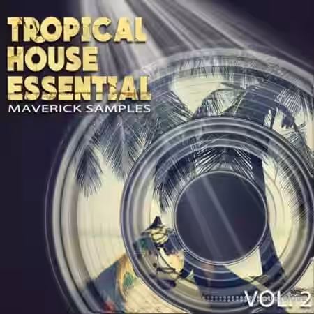 Maverick Samples Tropical House Essential Vol.2 [WAV, MiDi] - Sample Pack Artwork