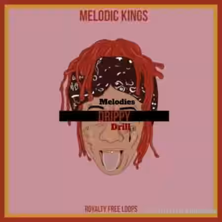 Melodic Kings Drippy Drill Melodies - Sample Pack Artwork