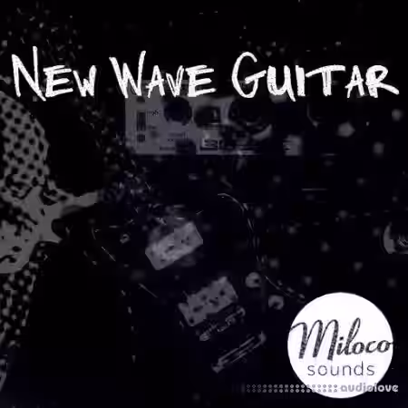 Miloco Sounds New Wave Guitar [WAV] - Sample Pack Artwork
