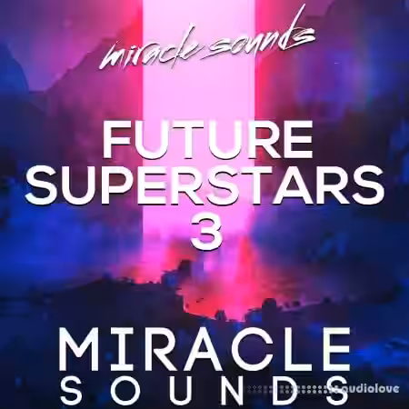 Miracle Sounds Future House Superstars 3 [WAV, MiDi, Synth Presets] - Sample Pack Artwork