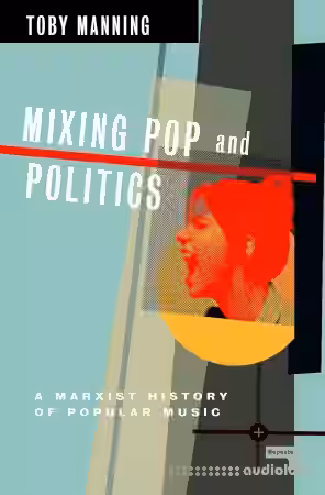 Mixing Pop and Politics: A Marxist History of Popular Music - Sample Pack Artwork