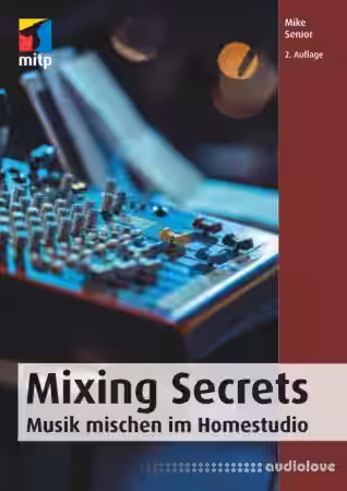 Mixing Secrets: Musik mischen im Homestudio (mitp Audio)
