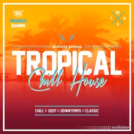 Monster Sounds Tropical Chill House [MULTiFORMAT] - Sample Pack Artwork
