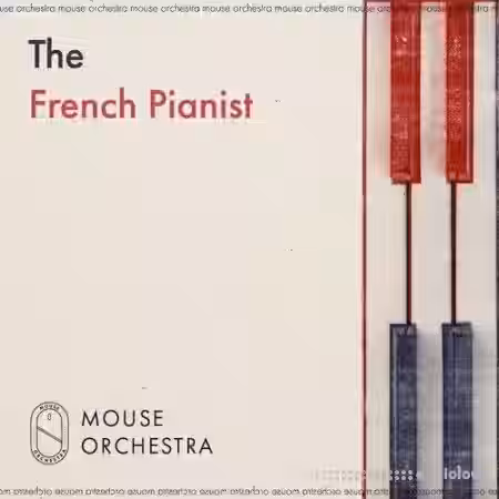 Mouse Orchestra The French Pianist [WAV] - Sample Pack Artwork