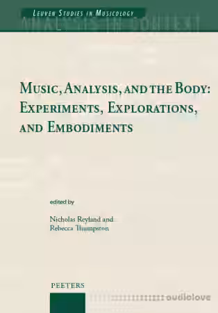 Music, Analysis, and the Body : Experiments, Explorations, and Embodiments - Sample Pack Artwork